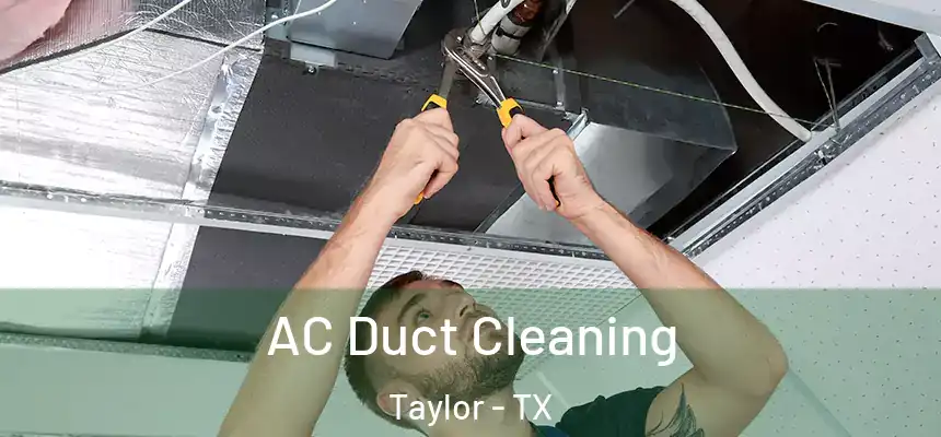 AC Duct Cleaning Taylor - TX