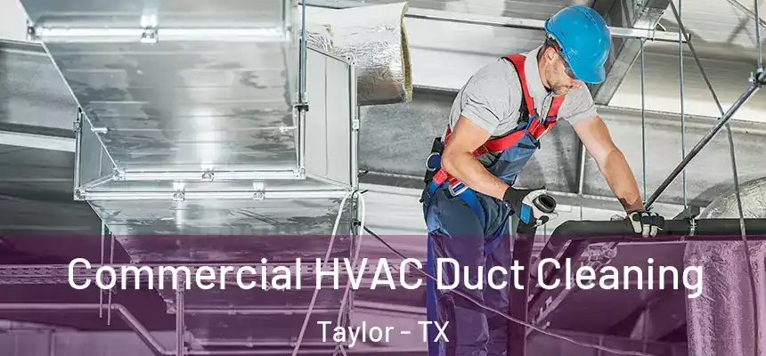  Commercial HVAC Duct Cleaning Taylor - TX