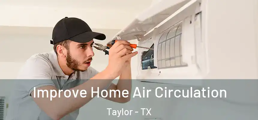  Improve Home Air Circulation Taylor - TX