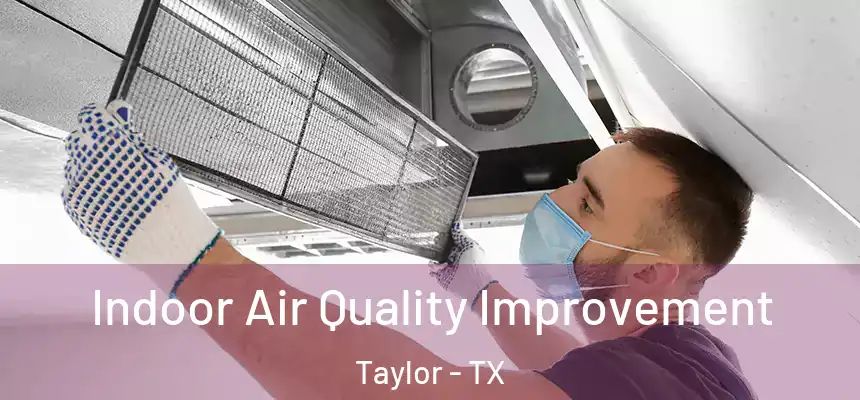 Indoor Air Quality Improvement Taylor - TX