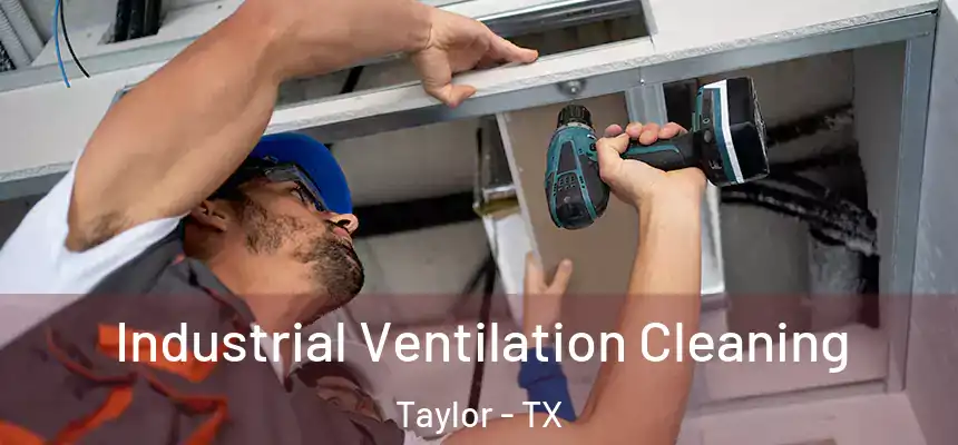  Industrial Ventilation Cleaning Taylor - TX